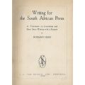 Writing for the South African Press: A Textbook on Journalism and Short Story Writing with a Purp...