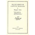Elizabeth, Captive Princess | Margaret Irwin