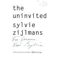 Sylvie Zijlmans: The Uninvited (Inscribed by Sylvie Zijlmans)