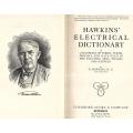 Hawkins' Electrical Dictionary: A Cyclopedia of Words, Terms, Phrases and Data Used in the Electr...