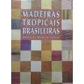 Madeiras Tropicais Brasileiras: Brazillian Tropical Woods | Maria Helena de Souza, et al.