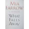 What Falls Away: A Memoir | Mia Farrow