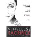 Senseless Sacrifice: Givers and Takers in Relationships (Inscribed by Authors|  DR Renate Volpe, ...
