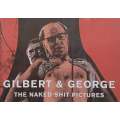 Gilbert & George: The Naked Shit Paintings (Book to Accompany the Exhibition)