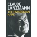 The Patagonian Hare: A Memoir | Claude Lanzmann