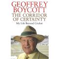 The Corridor of Uncertainty: My Life Beyond Cricket | Geoffrey Boycott