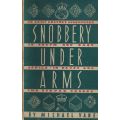 Snobbery Under Arms: An Army Doctor's Adventures in South and East Africa, Egypt and the Libyan D...