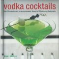 Vodka Cocktails: Over 50 Classic Mixes | Stuart Walton