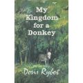 My Kingdom for a Donkey (First Edition, Illustrated by Douglas Hall) | Doris Rybot