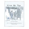 Give Me the Children: How a Christian Woman Saved a Jewish Family During the Holocaust (Signed by...