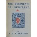 The Regiments of Scotland | J. B. Kirkwood