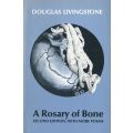 A Rosary of Bone (Second Edition, With More Poems) | Douglas Livingstone