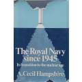 The Royal Navy Since 1945: Its Transition to the Nuclear Age | A. Cecil Hampshire