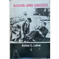 Bound and Gagged: The Story of the Silent Serials | Kalton C. Lahue