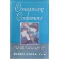 Consuming Confessions: The Quest for Self-Discovery, Intimacy, and Redemption | Sharon Hymer