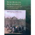 New Worlds, New Animals: From Menagerie to Zoological Park in the Nineteenth Century | R. J. Hoag...