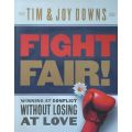 Fight Fair! Winning at Conflict Without Losing at Love | Tim & Joy Downs