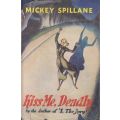 Kiss Me, Deadly | Mickey Spillane