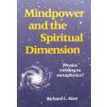 Mindpower and the Spiritual Dimension: Physics Yielding to Metaphysics? (Signed by Author) | Rich...