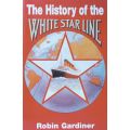 The History of the White Star Line | Robin Gardiner