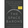 The Space Barons: Elon Musk, Jeff Bezos, and the Quest to Colonize the Cosmos | Christian Davenport