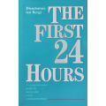 The First 24 Hours: A Comprehensive Guide to Successful Crisis Communications | Dieudonnee ten Berge