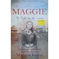 Maggie: My Life in the Camp, A Young Girl's Remarkable Anglo-Boer War Story | Maggie Jooste
