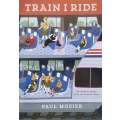 Train I Ride | Paul Mosier
