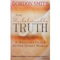The Unbelievable Truth: A Medium's Guide to the Spirit World | Gordon Smith