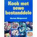 Kook met Sewe Bestandele (Afrikaans) | Christa Welgemoed