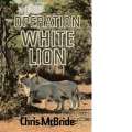 Operation White Lion (Inscribed) | Chris McBride