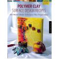 Polymer clay: Surface Design Recipes  | Ellen Marshall