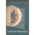 A Bar of Shadow (First Edition, 1954) | Laurens van der Post