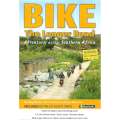 Bike The Longer Road: Adventures and Travels Across Southern Africa | Greg Beadle