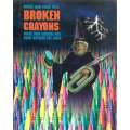 Broken Crayons: Break Your Crayons and Draw Outside the Lines (Inscribed by Author, with Drawing)...