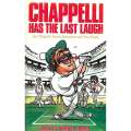 Chappelli Has the Last Laugh: Cricket's Funniest Stories | Ian Chappell, Austin Robertson & Paul ...