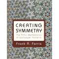 Creating Symmetry: The Artful Mathematics of Wallpaper Patterns | Frank A. Farris