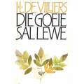 Die Goeie Sal Lewe | I. L. de Villiers