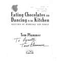 Eating Chocolates and Dancing in the Kitchen: Sketches of Marriage and Family (Inscribed by Autho...