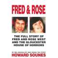 Fred & Rose: The Full Story of Fred and Rose West and the Gloucester House of Horros | Howard Sounes