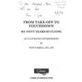 From Take-Off to Touchdown: My Fifty Years of Flying, An Illustrated Autobiography (Inscribed by ...
