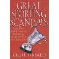 Great Sporting Scandlas: From Over Two Centuries of Cheating, Controversy & Bad Behavious | Geoff...