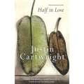 Half in Love (Uncorrected Proof Copy) | Justin Cartwright