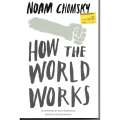 How the World Works | Noam Chomsky
