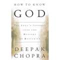 How to Know God: The Soul's Journey into the Mystery of Mysteries (Inscribed by Author) | Deepak ...