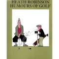 Humours of Golf | W. Heath Robinson