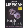 Hush Hush: A Tess Monaghan Novel | Laura Lippman