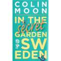 In the Secret Garden of Sweden | Colin Moon