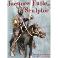 Jacques Fuller: Sculptor