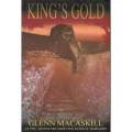 King's Gold: An Epic of Adventure Midst the Ruins of Zimbabwe (Inscribed by Author) | Glenn Macas...